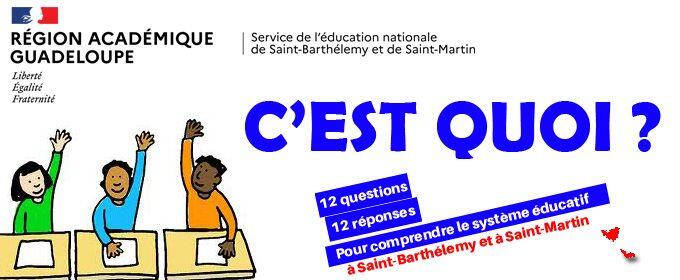 « C’est quoi ? » est une nouvelle rubrique du site du service de l’éducation nationale qui se propose de présenter le système éducatif à Saint-Barthélemy et à Saint-Martin